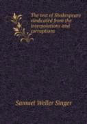 The Text Of Shakespeare Vindicated From The Interpolations And Corruptions