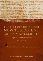 The Text Of The Earliest New Testament Greek Man Â€“ Volume 2, Papyri 75â€“139 And Uncials