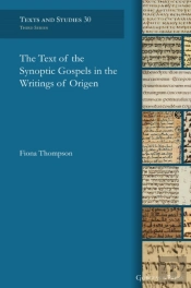 The Text Of The Synoptic Gospels In The Writings Of Origen