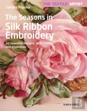 The Textile Artist: The Seasons In Silk Ribbon Embroidery