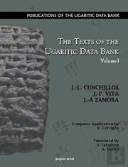 The Texts Of The Ugaritic Data Bank (Vol 1)