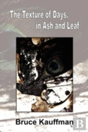 The Texture Of Days, In Ash And Leaf