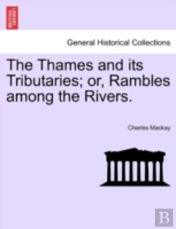 Bertrand.pt - The Thames And Its Tributaries; Or, Ramb