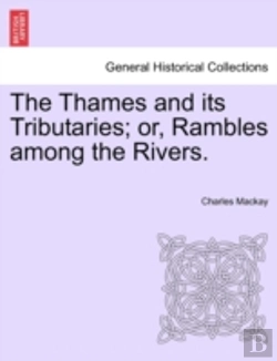 Bertrand.pt - The Thames And Its Tributaries; Or, Ramb