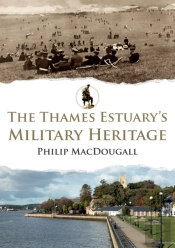 The Thames Estuary'S Military Heritage