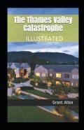 The Thames Valley Catastrophe Illustrated