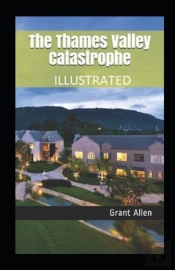 The Thames Valley Catastrophe Illustrated