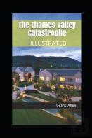 The Thames Valley Catastrophe Illustrated