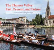 The Thames Valley: Past, Present, And Future