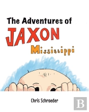 The The Adventures Of Jaxon Mississippi