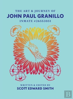 Bertrand.pt - The The Art And Journey Of John Paul Granillo Inmate 26553051