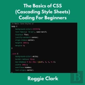 The The Basics Of Css (Cascading Style Sheets) Coding For Beginners