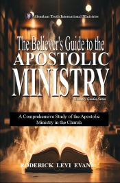 The The Believer'S Guide To The Apostolic Ministry