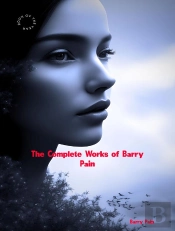 The The Complete Works Of Barry Pain