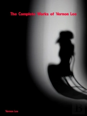 The The Complete Works Of Vernon Lee