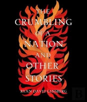 The The Crumbling Of A Nation And Other Stories