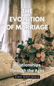 The The Evolution Of Marriage