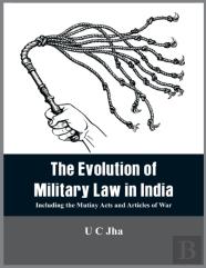 The The Evolution Of Military Law In India