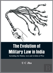 The The Evolution Of Military Law In India