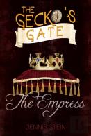 The The Gecko'S Gate: The Empress (Book 3)