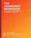 The The Javascript Workshop
