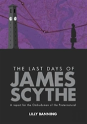 The The Last Days Of James Scythe