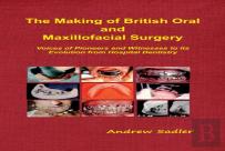The The Making Of British Oral And Maxillofacial Surgery