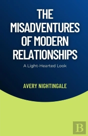 The The Misadventures Of Modern Relationships