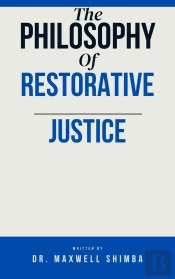The The Philosophy Of Restorative Justice