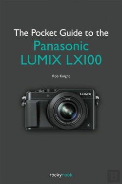 Bertrand.pt - The The Pocket Guide To The Panasonic Lumix Lx100