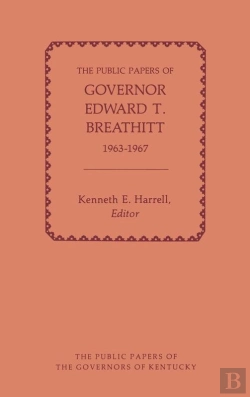 Bertrand.pt - The The Public Papers Of Governor Edward T. Breathitt, 1963-1967