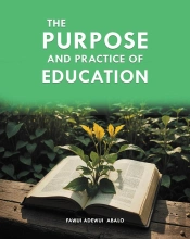 The The Purpose And Practice Of Education
