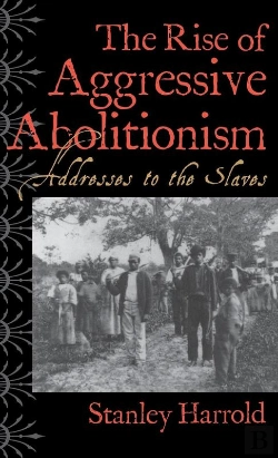 Bertrand.pt - The The Rise Of Aggressive Abolitionism