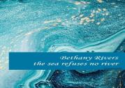 The The Sea Refuses No River