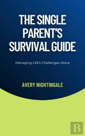 The The Single Parent'S Survival Guide