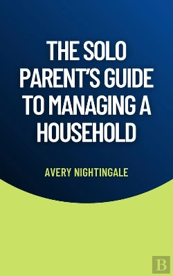 Bertrand.pt - The The Solo Parent'S Guide To Managing A Household