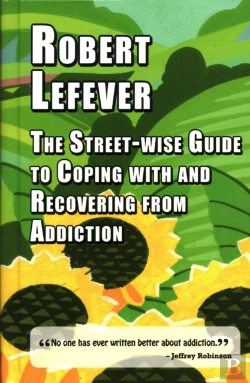Bertrand.pt - The The Street-Wise Guide To Coping With  And Recovering From Addiction