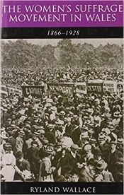 The The Women'S Suffrage Movement In Wales, 1866-1928