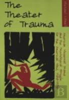 The Theater Of Trauma