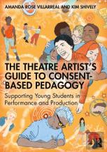 The Theatre Artist'S Guide To Consent-Based Pedagogy