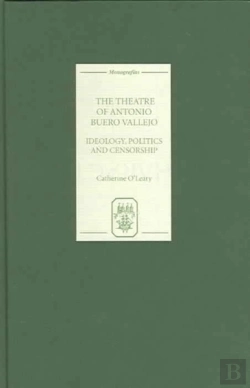 Bertrand.pt - The Theatre Of Antonio Buero Vallejo - Ideology, Politics And Censorship