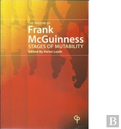 Bertrand.pt - The Theatre Of Frank Mcguinness : Stages Of Mutability
