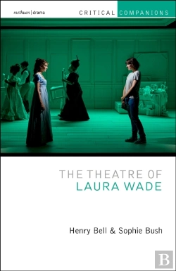 Bertrand.pt - The Theatre Of Laura Wade