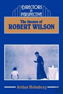 Bertrand.pt - The Theatre Of Robert Wilson