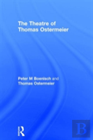 The Theatre Of Thomas Ostermeier