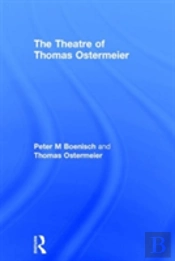 The Theatre Of Thomas Ostermeier