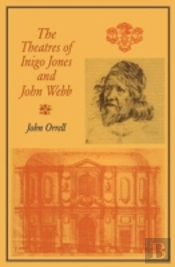 The Theatres Of Inigo Jones And John Webb