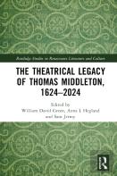 The Theatrical Legacy Of Thomas Middleton, 1624â€“2024