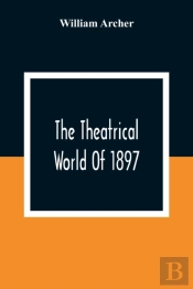 The Theatrical World Of 1897