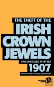 The Theft Of The Irish Crown Jewels